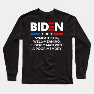 Biden sympathetic well meaning elderly man with a poor memory Long Sleeve T-Shirt